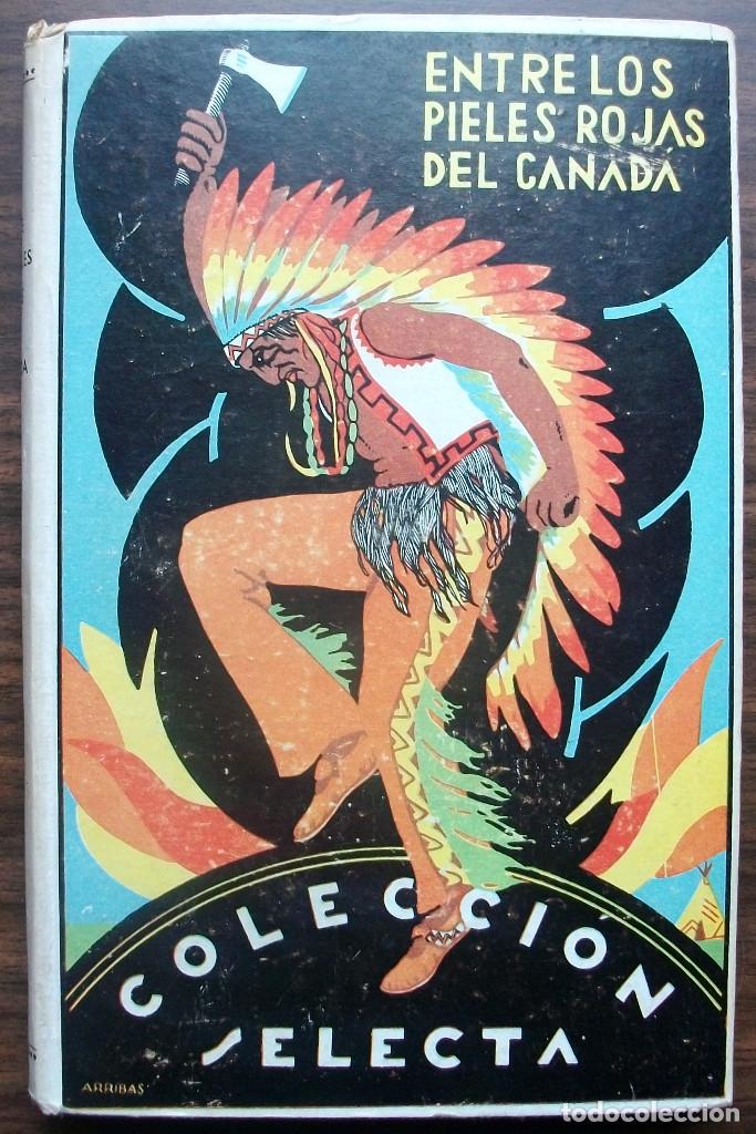 Libri di seconda mano: ENTRE LOS PIELES ROJAS DEL CANADA. P. ADOLFO HEINEN, P. DANIEL RUIZ. COLECCION SELECTA. 1940