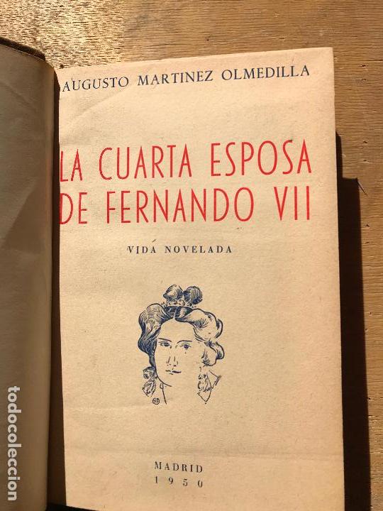 Libros de segunda mano: LA CUARTA ESPOSA DE FERNANDO VII. AUGUSTO MART&Iacute;NEZ OLMEDILLA. (VIDA NOVELADA).