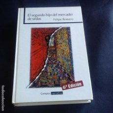 Libros de segunda mano: EL SEGUNDO HIJO DEL MERCADER DE SEDAS. FELIPE ROMERO