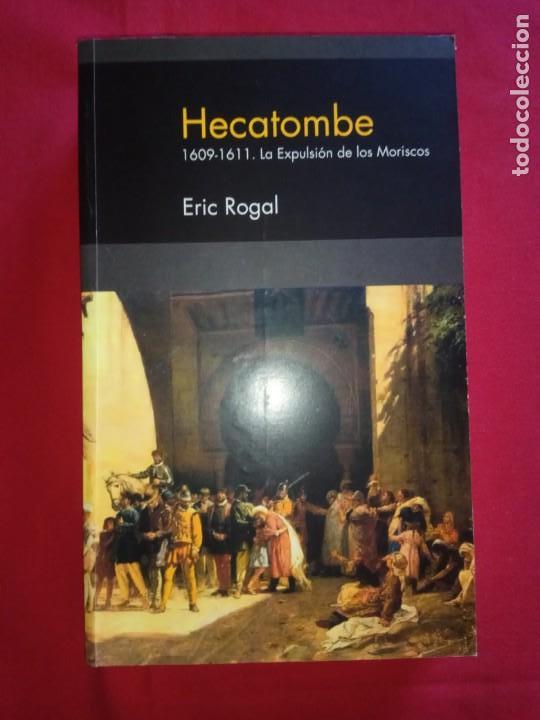 Libros de segunda mano: Hecatombe 1609-1611. Expulsi&oacute;n de los Moriscos. Eric Rogal - Foto 1