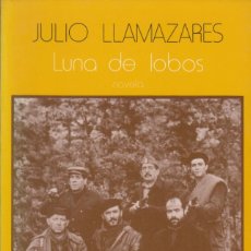 Libros de segunda mano: JULIO LLAMAZARES. LUNA DE LOBOS. SEIX BARRAL, BARCELONA 1990.. Lote 168721616