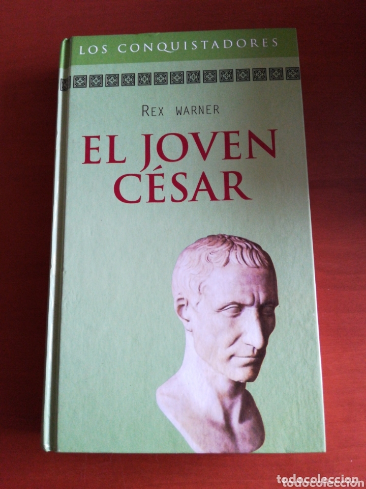 Libros de segunda mano: Los conquistadores - el joven c&eacute;sar - Rex warner - Foto 1