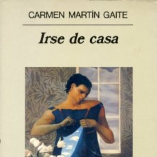 Libros de segunda mano: IRSE DE CASA. CARMEN MARTÍN GAITE.. Lote 174957337