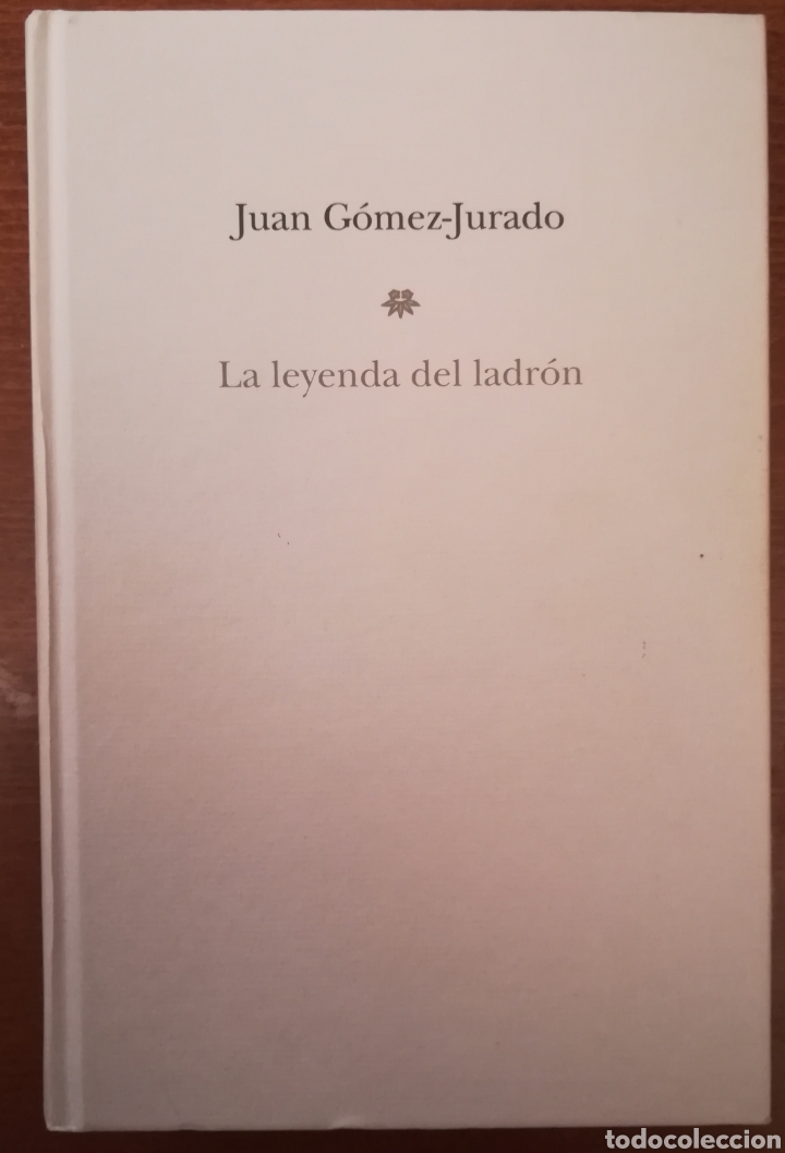 Libro: la leyenda del ladrón. juan gómez-jurado - Vendido en Venta