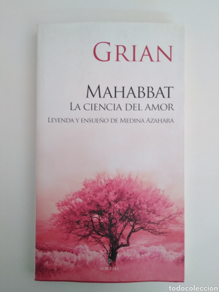 Libros de segunda mano: Mahabbat. La ciencia del amor. Leyenda y ensue&ntilde;o de Medina Azahara/Grian