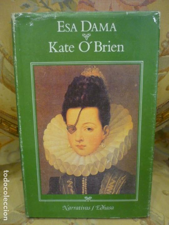 Second hand books: ESA DAMA, DE KATE O'BRIEN. EDHASA, 1ª EDICIÓN 1.986.