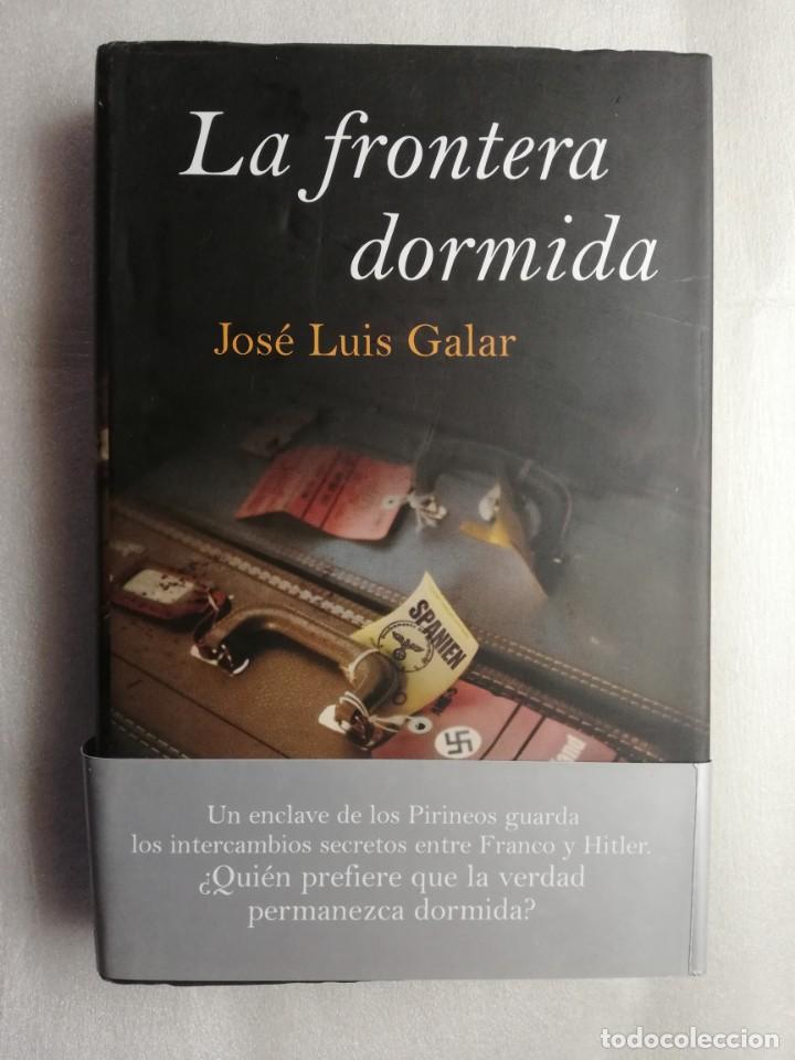 Libros de segunda mano: LA FRONTERA DORMIDA - JOS&Eacute; LUIS GALAR - Foto 1