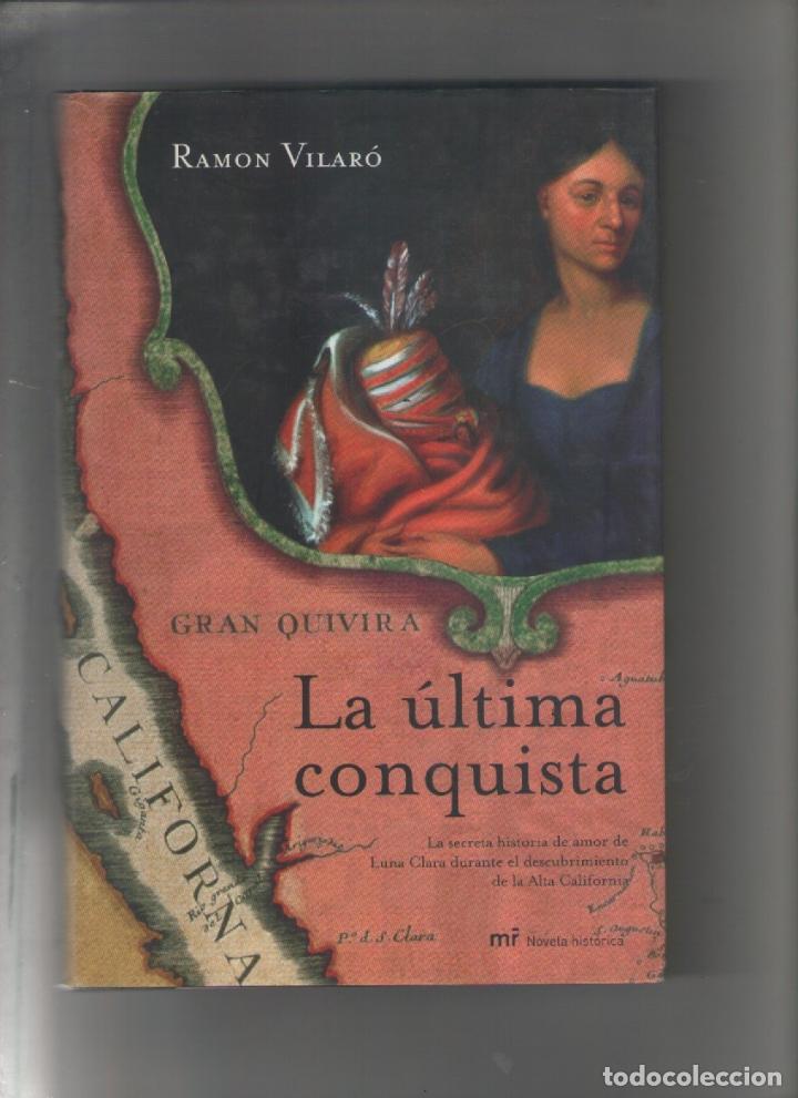 Libros de segunda mano: autor: RAMON VILARO- LA ULTIMA CONQUISTA-e.d. ROCA-a&ntilde;o 2005-medidas 25 X 16 Cm-Tapa dura-PAGINAS 318