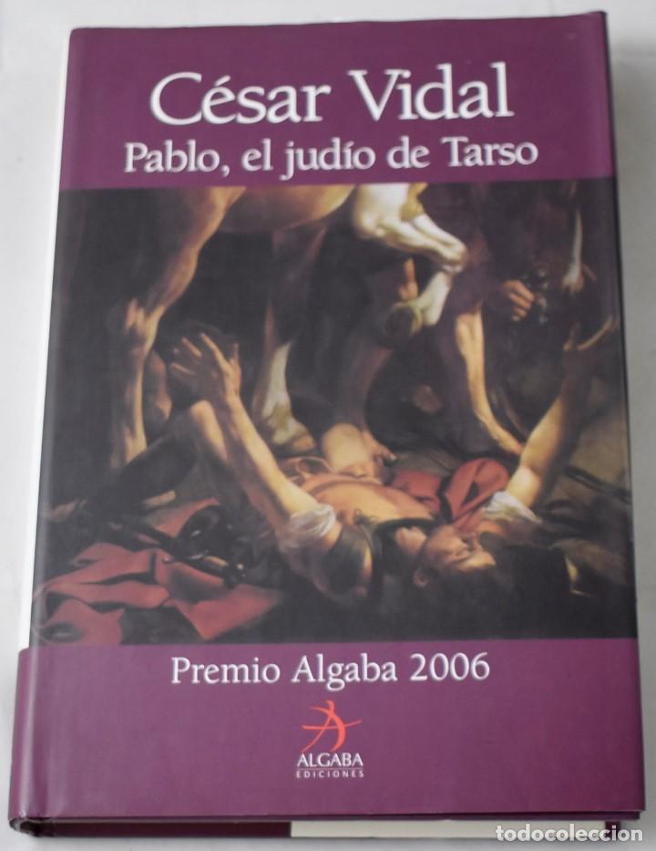 Libros de segunda mano: PABLO, EL JUD&Iacute;O DE TARSO. C&Eacute;SAR VIDAL. - Foto 1