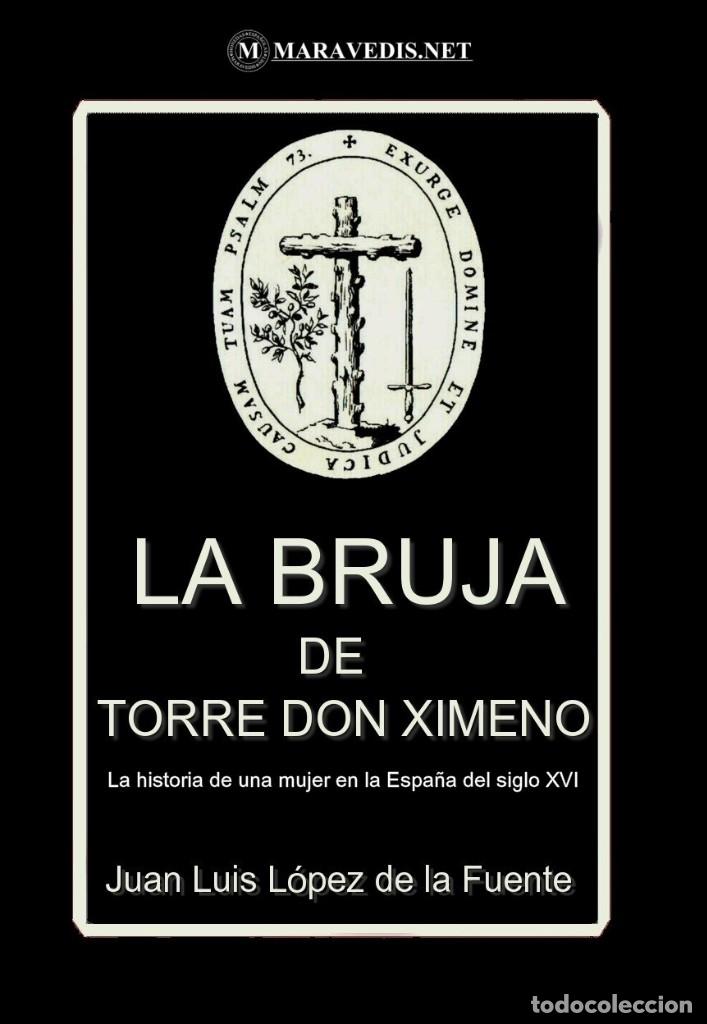 Libri di seconda mano: LA BRUJA DE TORREDONJIMENO (NOVELA HISTORICA)