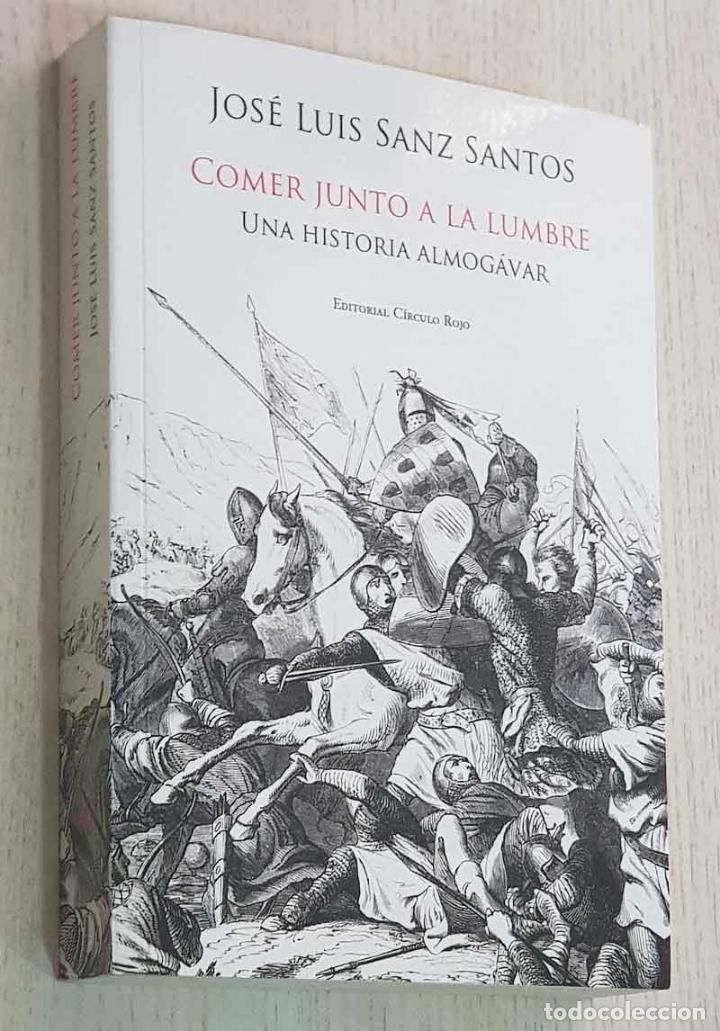 Gebrauchte B&uuml;cher: COMER JUNTO A LA LUMBRE. UNA HISTORIA ALMOG&Aacute;VAR - SANZ SANTOS, Jos&eacute; Luis
