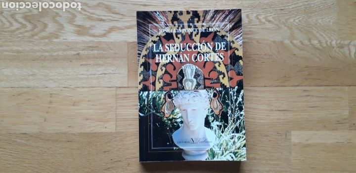 Libri di seconda mano: LA SEDUCCI&Oacute;N DE HERNAN CORTES, JOSE LUIS PONCE DE LE&Oacute;N, con dedicatoria del autor