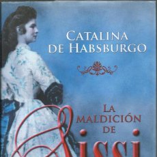 Libros de segunda mano: LA MALDICIÓN DE SISSI, CATALINA DE HABSBURGO. Lote 196917016