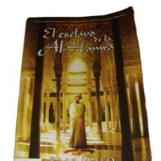Libros de segunda mano: EL ESCLAVO DE LA AL-HAMRA BLAS MALO EDICIONES B AÑO 2012