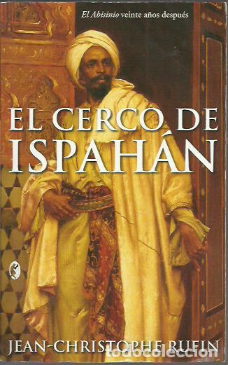 Second hand books: Jean-Christophe Rufin-El Cerco de Ispahan.Byblos 1493/2.Ediciones B.2005.