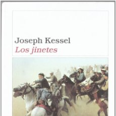 Libros de segunda mano: LOS JINETES .JOSEPH KESSEL.- NUEVO. Lote 206407278