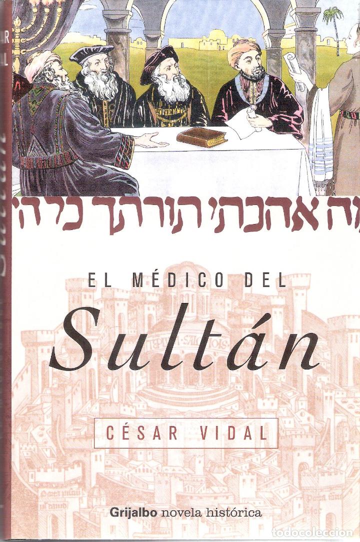 Libros de segunda mano: EL MEDICO DEL SULTAN - CESAR VIDAL - Foto 1