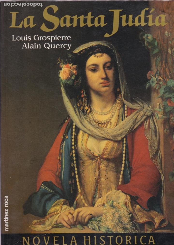 Second hand books: La santa judia / Louis Grospierre y Alain Quercy * JUD&Iacute;OS * TEMPLARIOS *