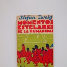 Libros de segunda mano: MOMENTOS ESTELARES DE LA HUMANIDAD - STEFAN ZWEIG - EDITORIAL TOR - BUENOS AIRES 1954
