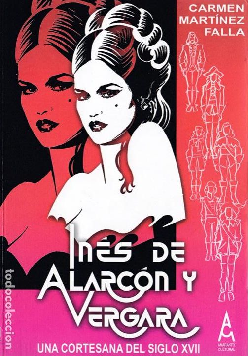 Second hand books: In&eacute;s de Alarc&oacute;n y Vergara: una cortesana del siglo XVII / Carmen Mart&iacute;nez Falla
