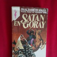 Libros de segunda mano: SATAN EN GORAY, PRIMERA EDICIÓN ENERO 1979, ISAAC BASHEVIS SINGER. Lote 210168537