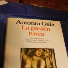 Libros de segunda mano: LA PASIÓN TURCA DE ANTONIO GALA. Lote 211497951