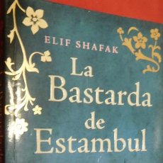 Libros de segunda mano: LA BASTARDA DE ESTAMBUL ELIF SHAFAK. Lote 212194150