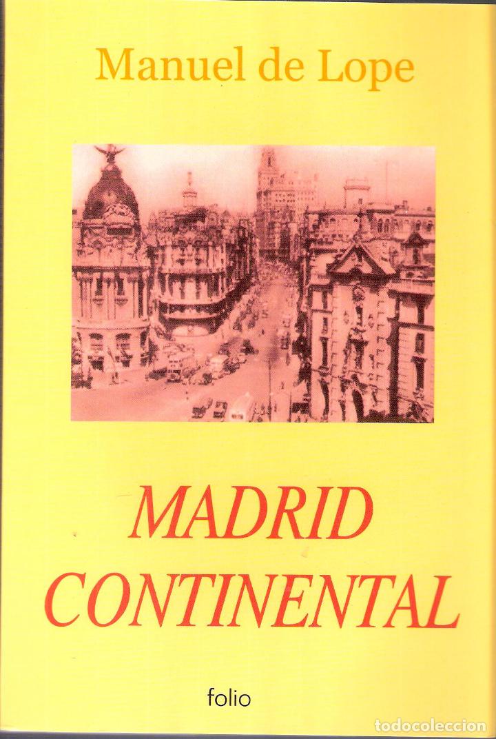 Libros de segunda mano: MADRID CONTINENTAL - MANUEL DE LOPE - Foto 1