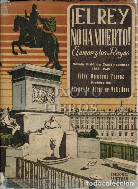 Libri di seconda mano: MOMPE&Oacute;N FERRUZ, Pilar. &iexcl;El rey no ha muerto! El amor y los Reyes. Novela hist&oacute;rica contempor&aacute;nea