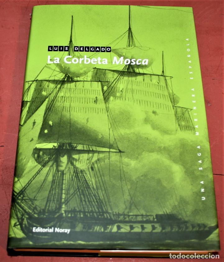 Libros de segunda mano: LU&Iacute;S DELGADO - LA CORBETA MOSCA - ED. NORAY - 2008 - Foto 1