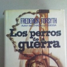 Libros de segunda mano: LOS PERROS DE LA GUERRA - FREDERICK FORSYTH