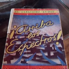 Libros de segunda mano: EL CABALLERO AUDAZ - ¡ ARRIBA LOS ESPECTROS ! - VOL. VII / 1ª EDICION 1940 REF. UR EST. Lote 226243387