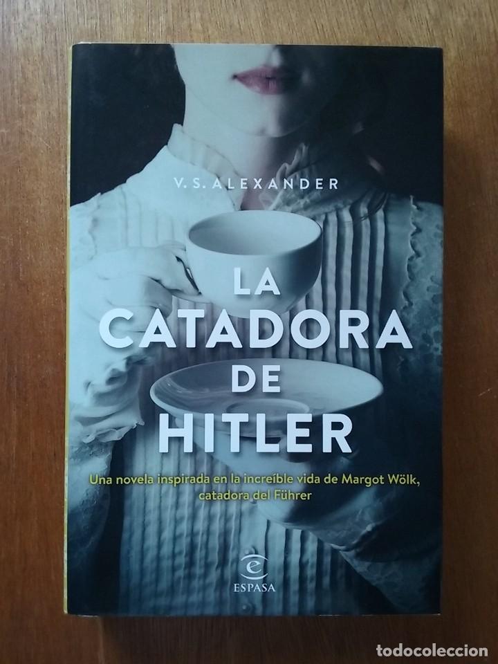 Libros de segunda mano: LA CATADORA DE HITLER, V S ALEXANDER, ESPASA, 2019