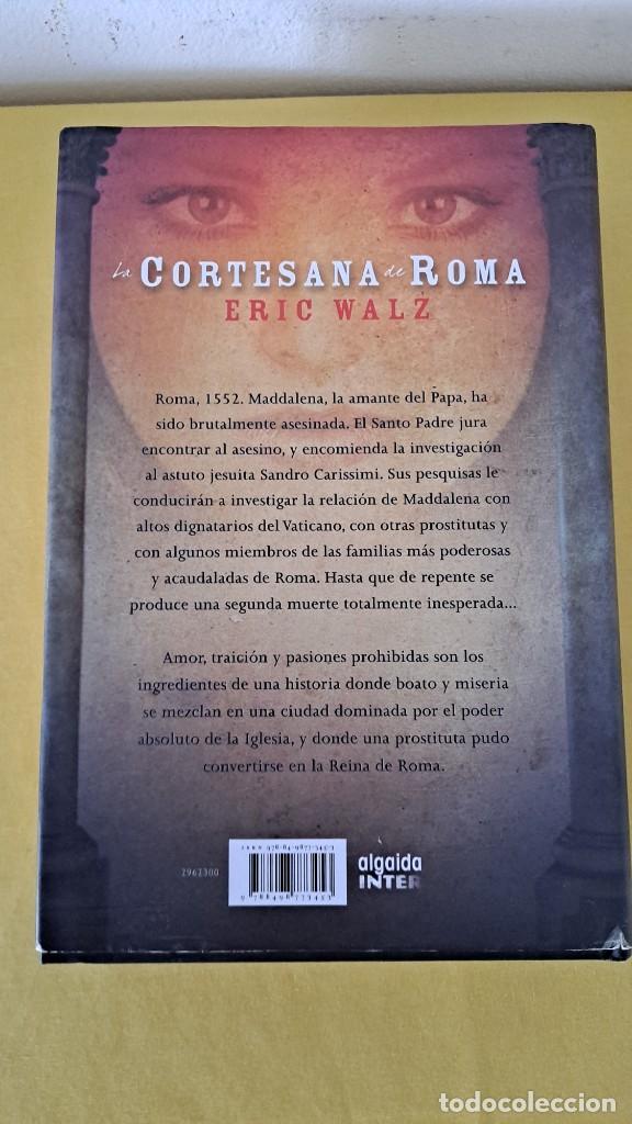 Libros de segunda mano: ERIC WALZ - LA CORTESANA DE ROMA - EDICIONES ALGAIDA 2010 - Foto 3