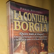 Libros de segunda mano: LA CONJURA BORGIA / FABIO PITTORRU