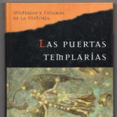 Libros de segunda mano: LAS PUERTAS TEMPLARIAS. JAVIER SIERRA. MISTERIOS Y ENIGMAS DE LA HISTORIA