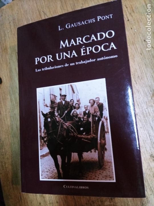 Livros em segunda m&atilde;o: L. Gausachs Pont: Marcado Por Una &Eacute;poca. Las tribulaciones de un trabajador aut&oacute;nomo