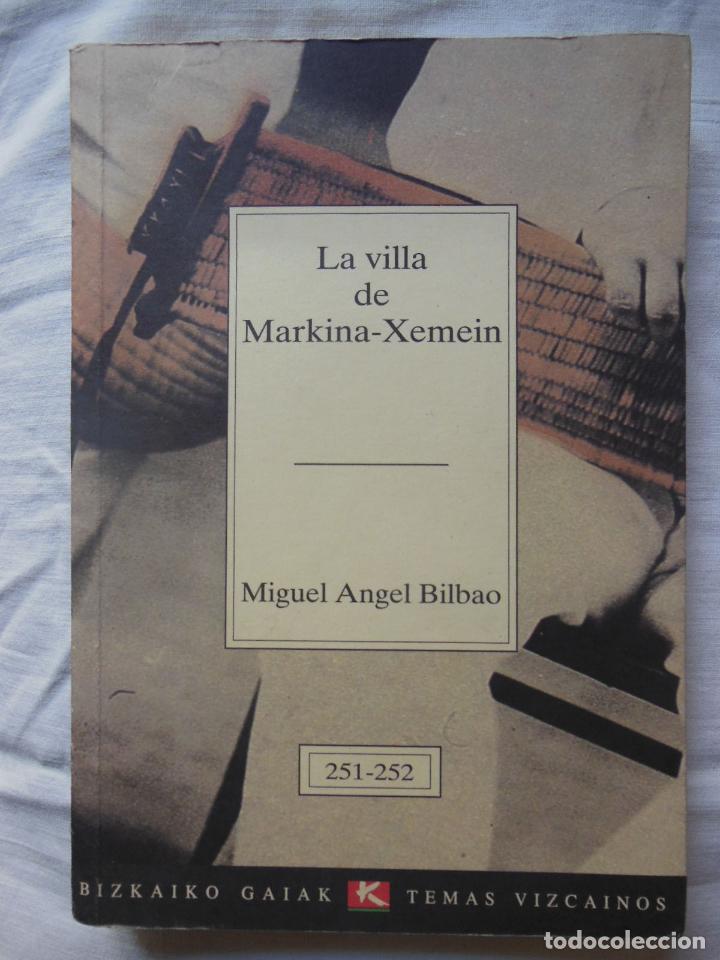 Libros de segunda mano: LA VILLA DE MARKINA XEMEIN. 1995 MIGUEL ANGEL BILBAO