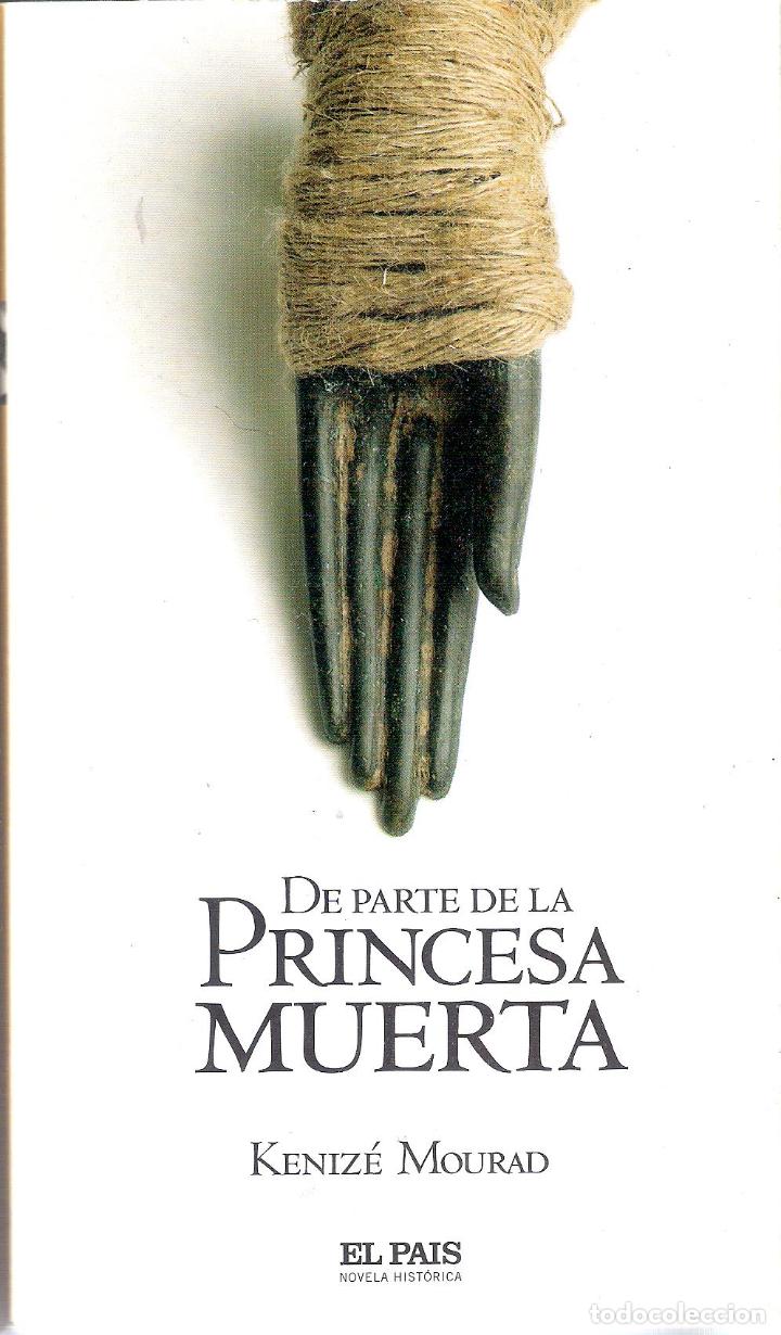 Libros de segunda mano: DE PARTE DE LA PRINCESA MUERTA - KENIZE MOURAD - Foto 1
