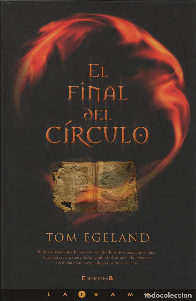Libros de segunda mano: El final del c&iacute;rculo. Tom Egeland. Ediciones B. 1&ordf;Edici&oacute;n .2006. - Foto 1