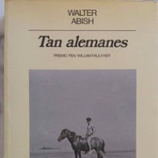Libros de segunda mano: TAN ALEMANES, WALTER ABISH. LIBRO EDITORIAL ANAGRAMA