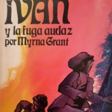 Libros de segunda mano: IVAN Y LA FUGA AUDAZ MYRNA GRANT BETANIA PUERTO RICO 1978. Lote 351347724