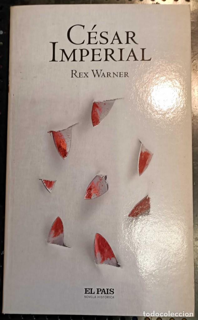 Libros de segunda mano: Libro: C&eacute;sar Imperial de Rex Warner, Ed. El Pa&iacute;s, 2005 - Foto 1