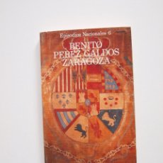 Libros de segunda mano: ZARAGOZA - EPISODIOS NACIONALES 6 - BENITO PÉREZ GALDÓS - ALIANZA EDITORIAL 1995