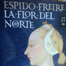 Libri di seconda mano: LA FLOR DEL NORTE. ESPIDO FREIRE. Lote 251056320