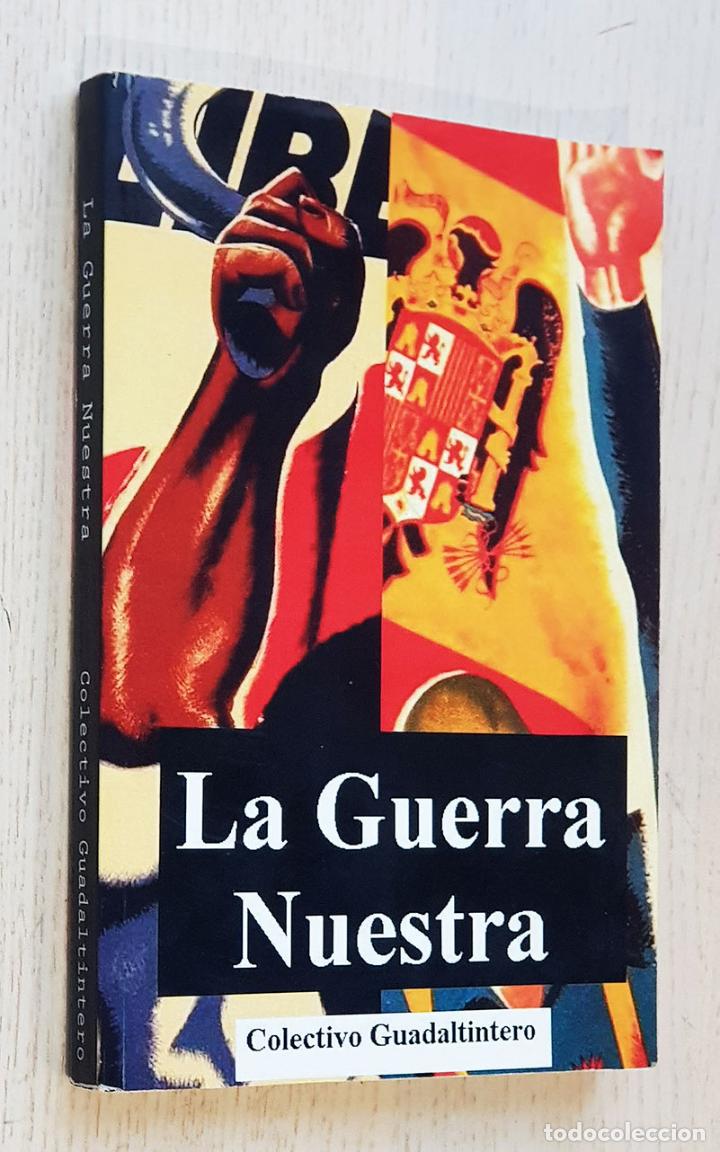 Second hand books: LA GUERRA NUESTRA - Colectivo GUADALTINTERO