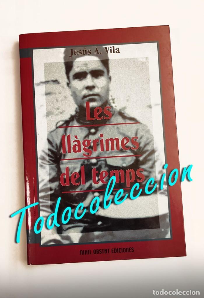 Libros de segunda mano: LES LL&Agrave;GRIMES DEL TEMPS - JES&Uacute;S A. VILA - Foto 1