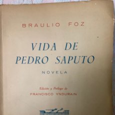 Libros de segunda mano: VIDA DE PEDRO SAPUTO, BRAULIO FOZ,1959. Lote 262921420