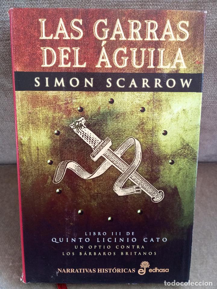 Libros de segunda mano: SIMON SCARROW - LAS GARRAS DEL &Aacute;GUILA - EDHASA, 2003 - Foto 1