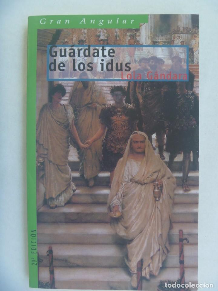 Libros de segunda mano: GUARDATE DE LOS IDUS , DE LOLA GANDARA . SM, GRAN ANGULAR, 2011 - Foto 1
